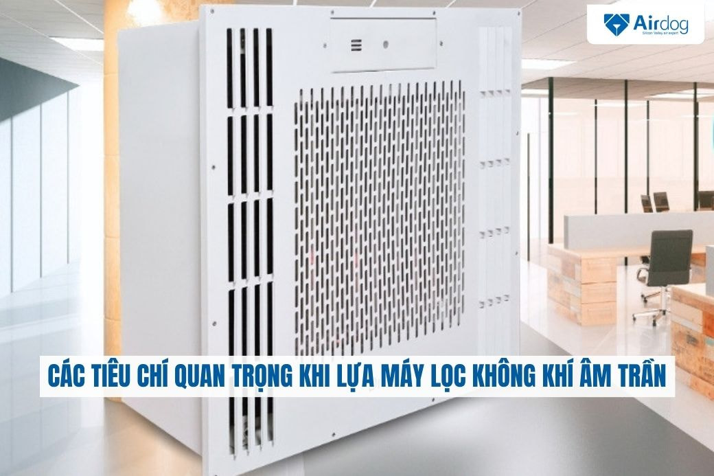 Tiêu chí chọn máy lọc không khí âm trần cho biệt thự