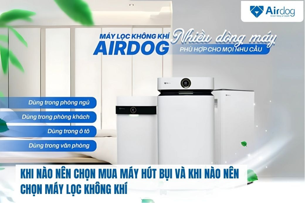 khi-nao-nen-chon-mua-may-hut-bui-va-khi-nao-nen-chon-may-loc-khong-khi