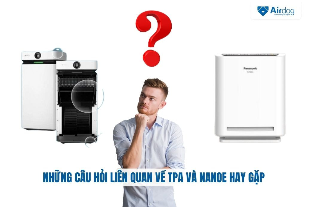 nhung-cau-hoi-lien-quan-ve-tpa-va-nanoe-hay-gap