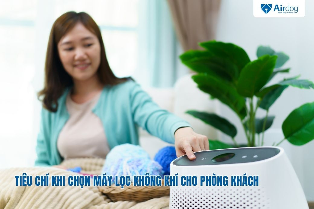 tieu-chi-khi-chon-may-loc-khong-khi-cho-phong-khach