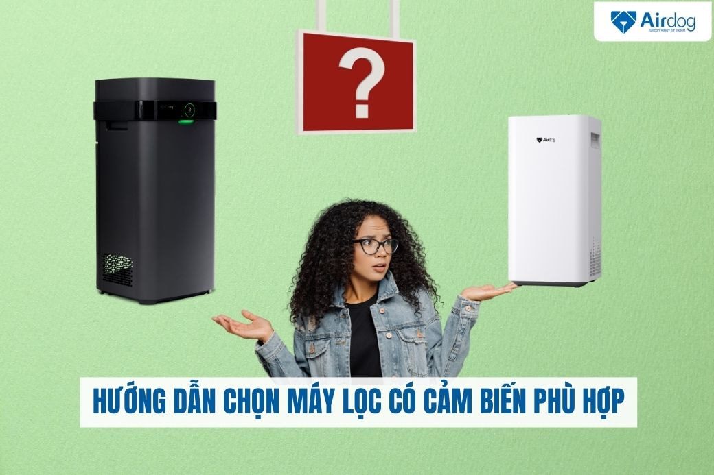 huong-dan-chon-may-loc-co-cam-bien-phu-hop