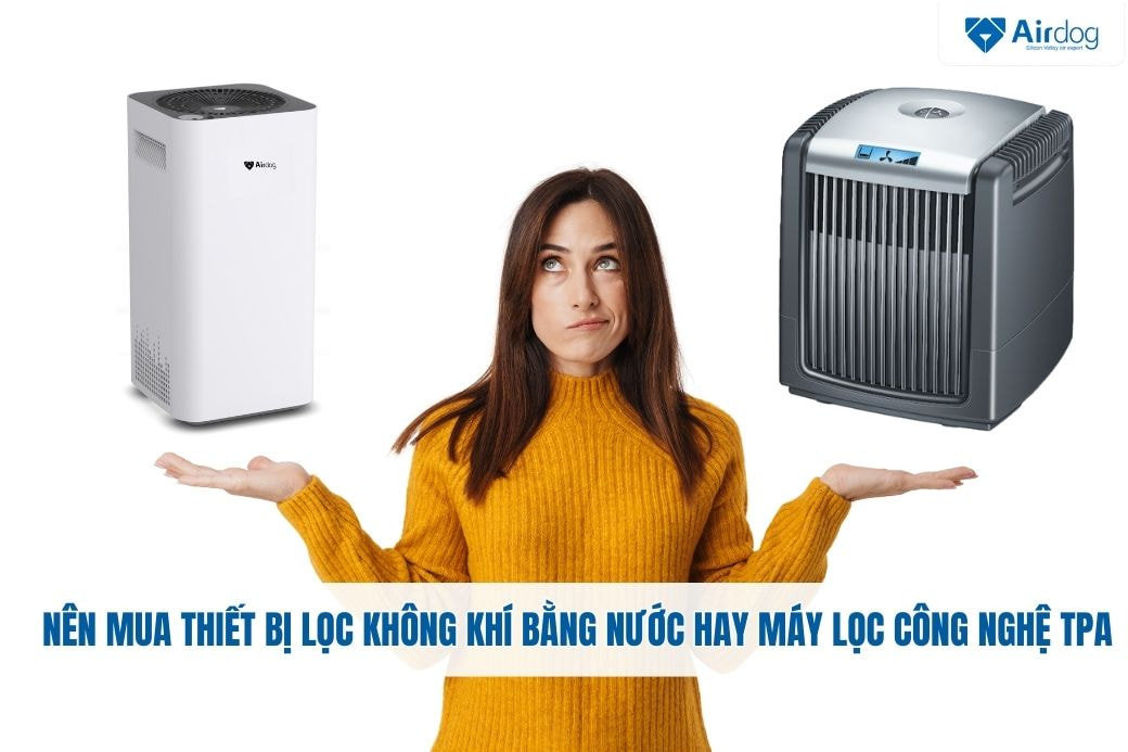 nen-mua-thiet-bi-loc-khong-khi-bang-nuoc-hay-may-loc-cong-nghe-tpa