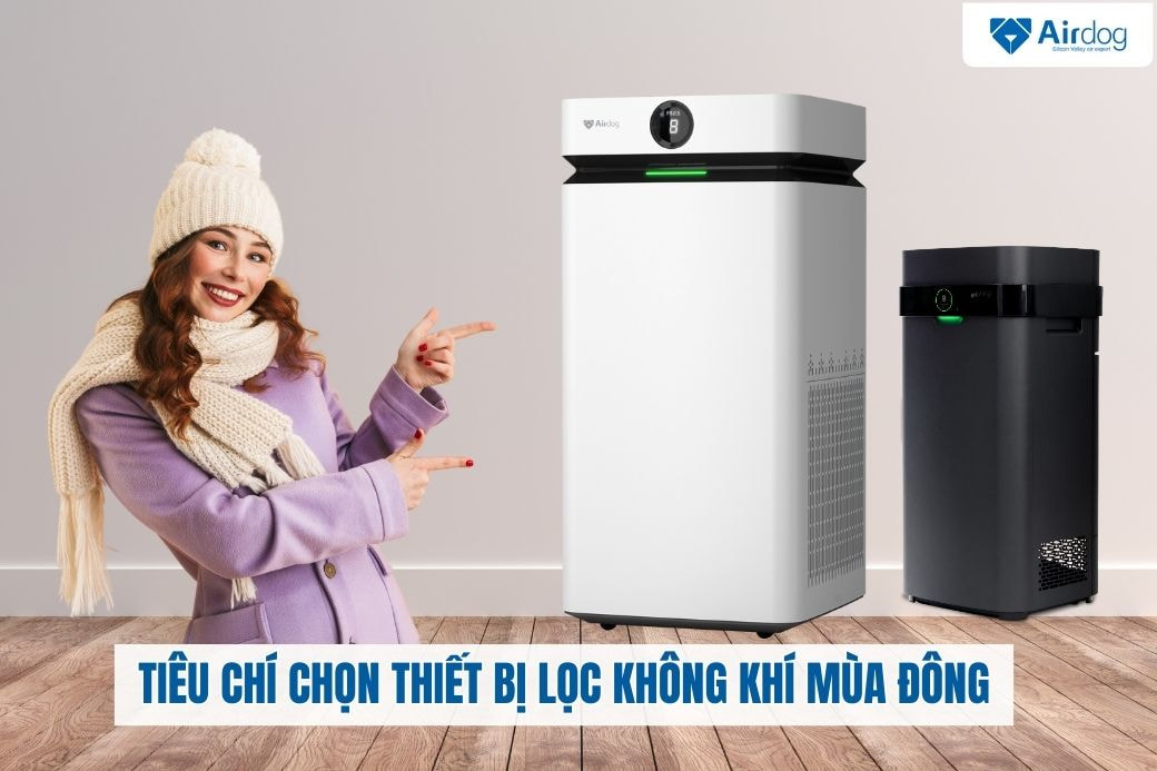 tieu-chi-chon-thiet-bi-loc-khong-khi-mua-dong