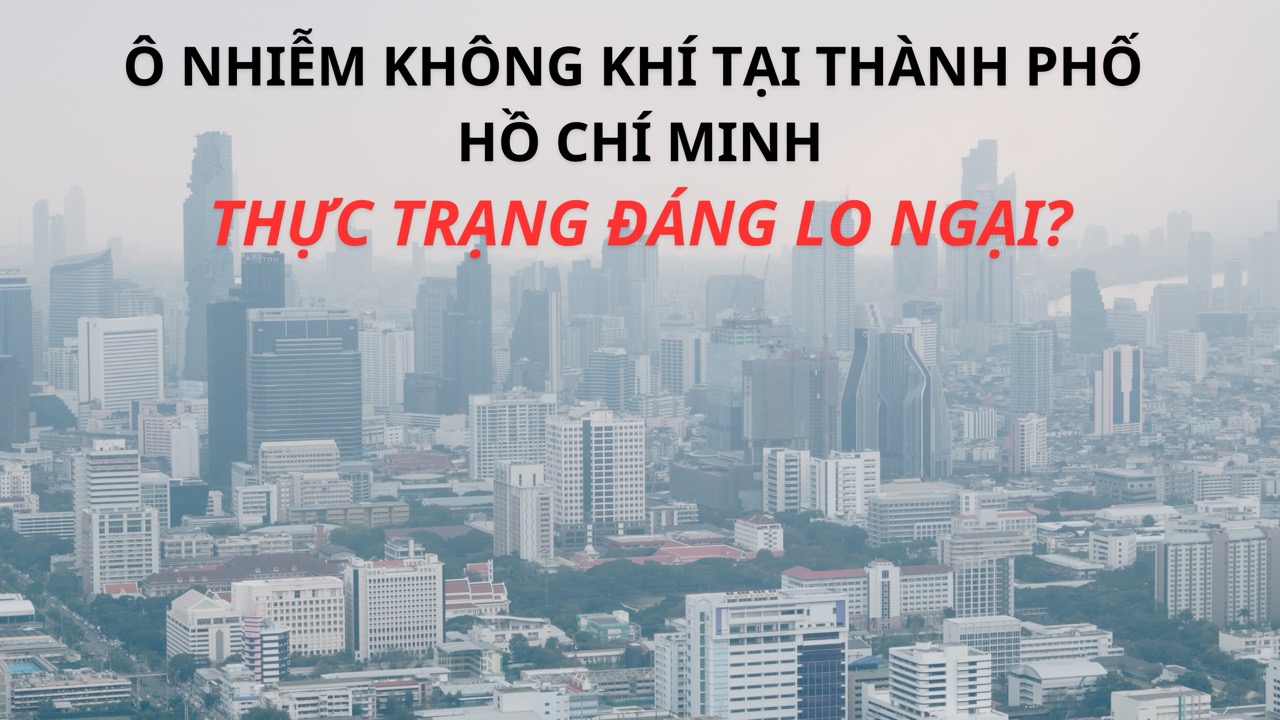 Ô nhiễm không khí ở TP.HCM - Thực trạng đáng lo ngại