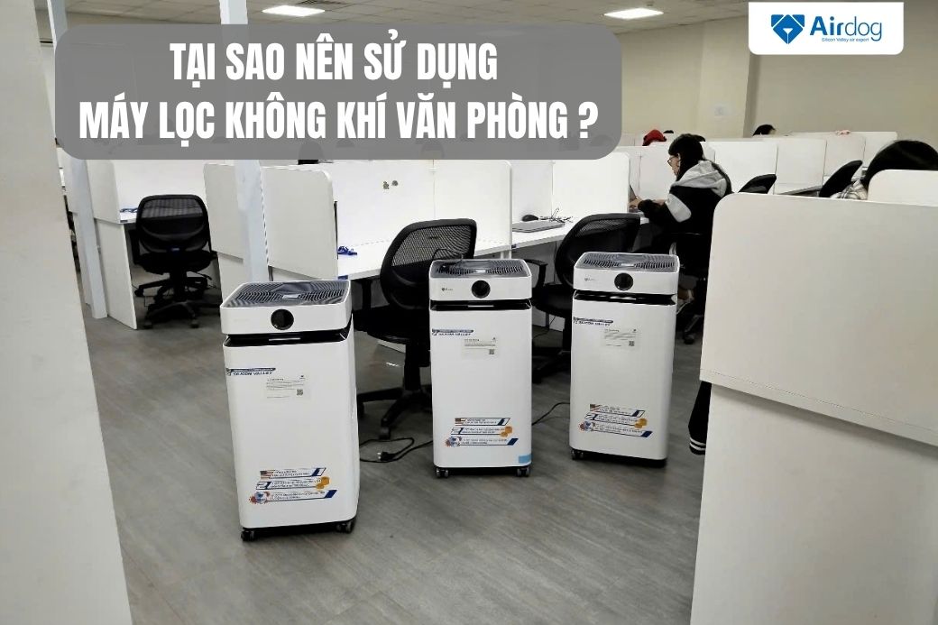 tại sao nên sử dụng máy lọc không khí văn phòng