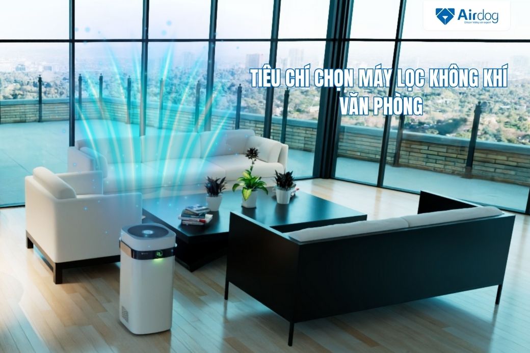 tiêu chí chọn máy lọc không khí phù hợp với văn phòng