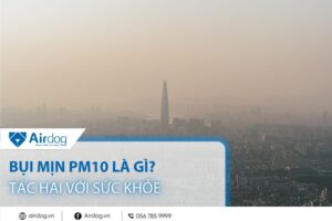 Bụi mịn PM10 là gì?