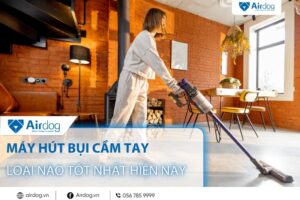 máy hút bụi cầm tay loại nào tốt nhất hiện này
