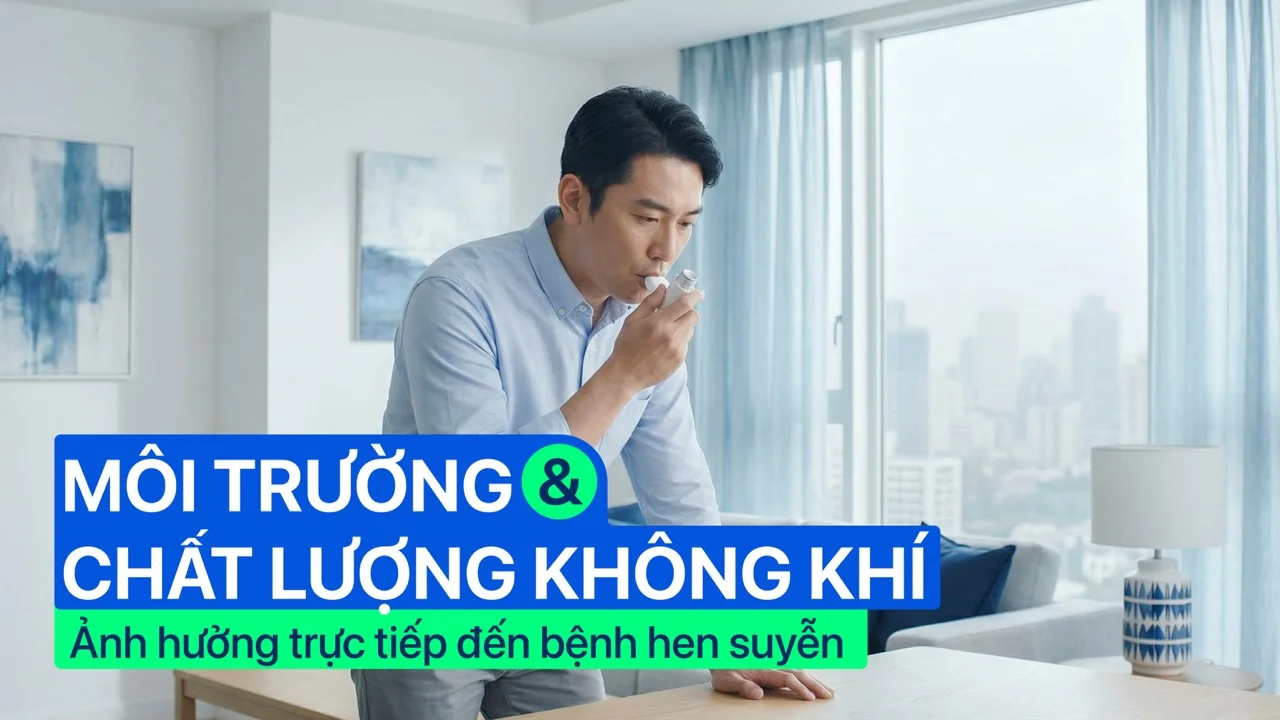 Môi trường và chất lượng không khí ảnh hưởng trực tiếp đến bệnh hen suyễn