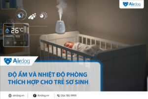 Độ ẩm phòng thích hợp cho trẻ sơ sinh là bao nhiêu