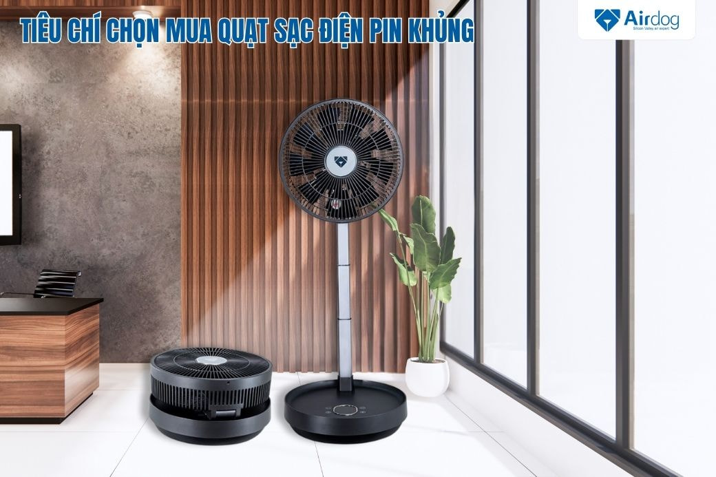 Tiêu chí chọn mua quạt sạc điện pin khủng