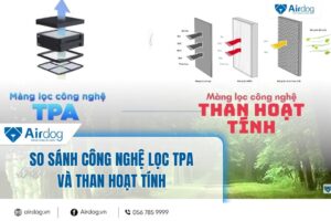 So sánh công nghệ lọc TPA và than hoạt tính