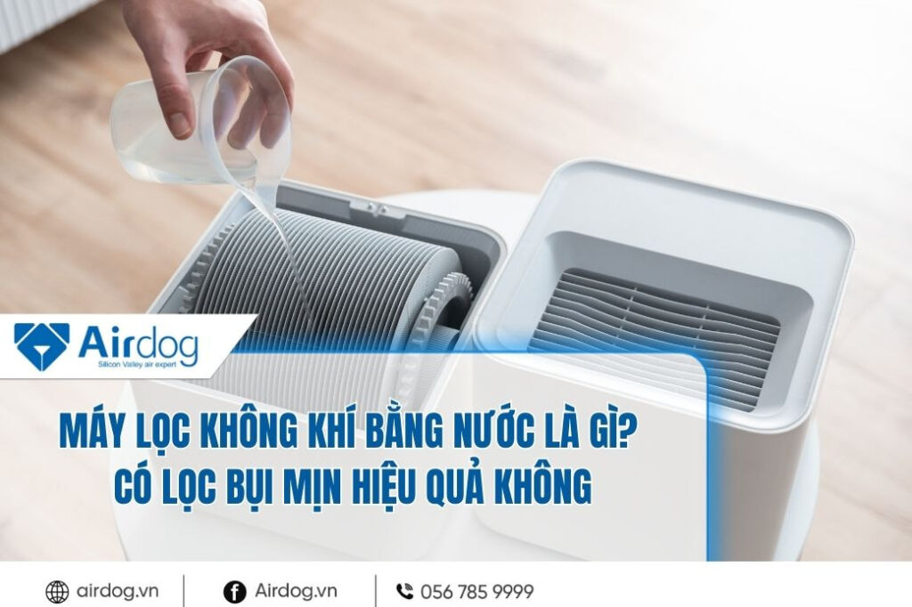may-loc-khong-khi-bang-nuoc-la-gi-co-loc-bui-min-hieu-qua-khong