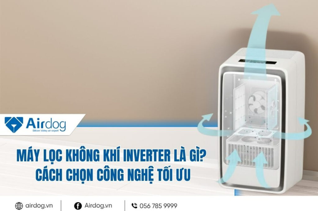 may-loc-khong-khi-inverter-la-gi-cach-chon-cong-nghe-toi-uu