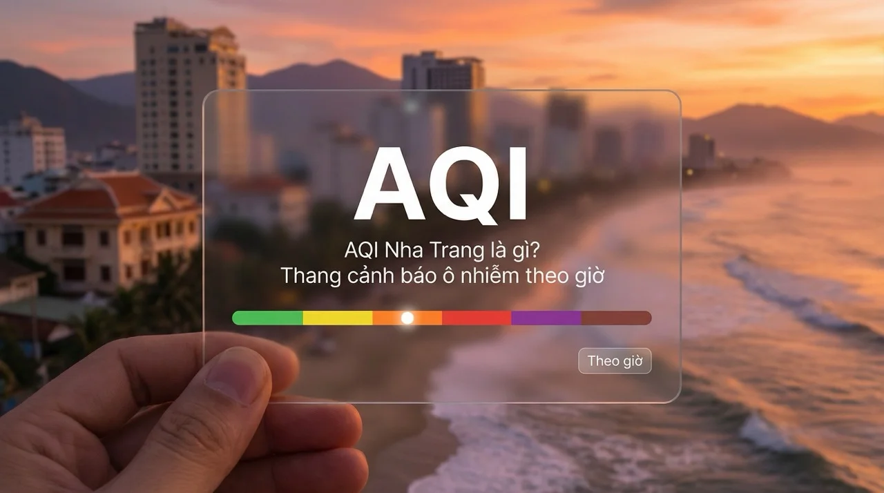 AQI là gì và AQI Nha Trang phản ánh điều gì